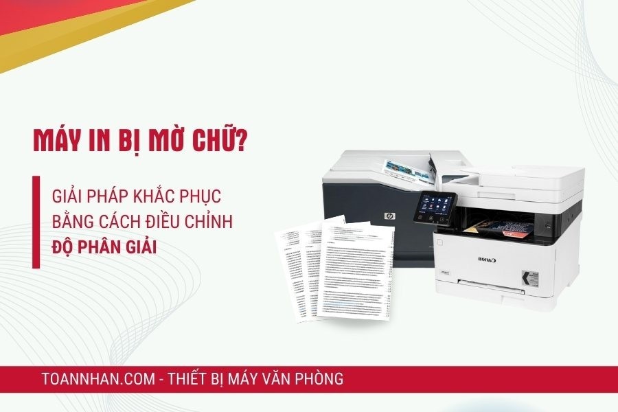 Máy in bị mờ? Hướng dẫn điều chỉnh độ phân giải và đậm nhạt với máy in Canon