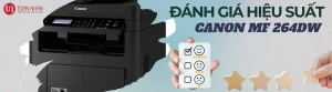 Đánh giá máy in laser đa chức năng CANON imageCLASS MF264dw