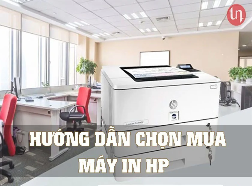 Hướng dẫn chọn mua máy in HP tốt nhất