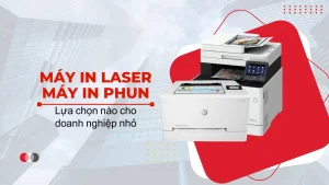 Máy in laser và máy in phun: Lựa chọn tốt nhất cho doanh nghiệp nhỏ