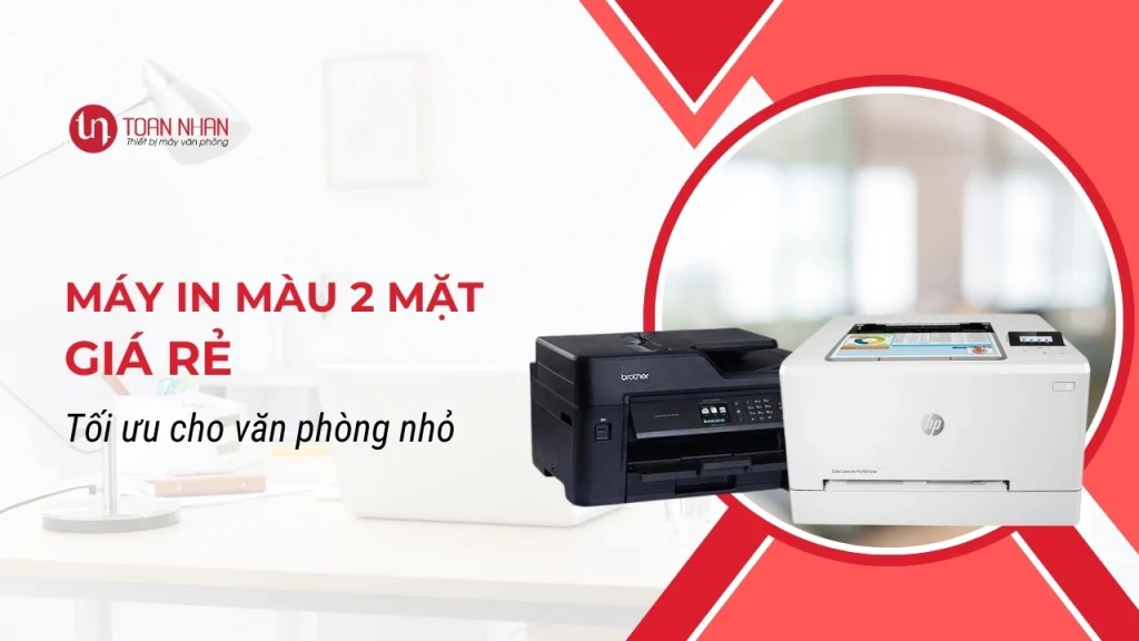 Máy in màu 2 mặt giá rẻ - Tối ưu cho văn phòng