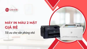 Máy in màu 2 mặt giá rẻ - Tối ưu cho văn phòng