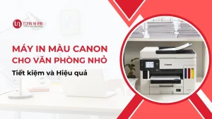 Máy in màu Canon cho văn phòng nhỏ - Tiết kiệm và Hiệu quả.
