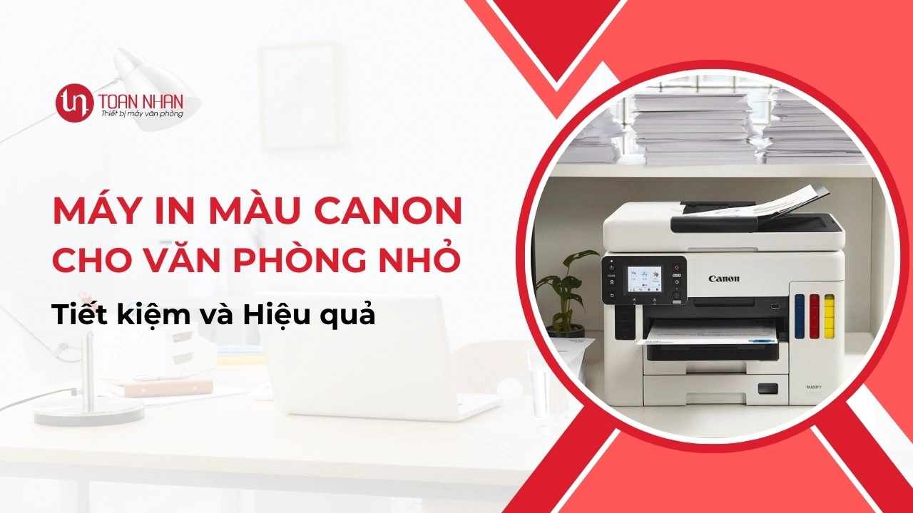 Máy in màu Canon cho văn phòng nhỏ - Tiết kiệm và Hiệu quả.