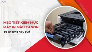 Mẹo tiết kiệm mực khi sử dụng máy in Canon hiệu quả