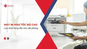 Top Máy In Màu Tốc Độ Cao: Lựa chọn hàng đầu cho văn phòng