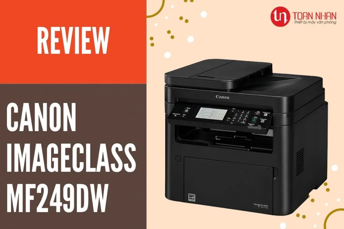 Đánh giá máy in laser đa chức năng Canon imageCLASS MF249dw