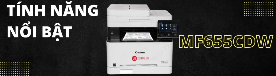 Máy in Canon MF655CDW có tính năng gì nổi bật?
