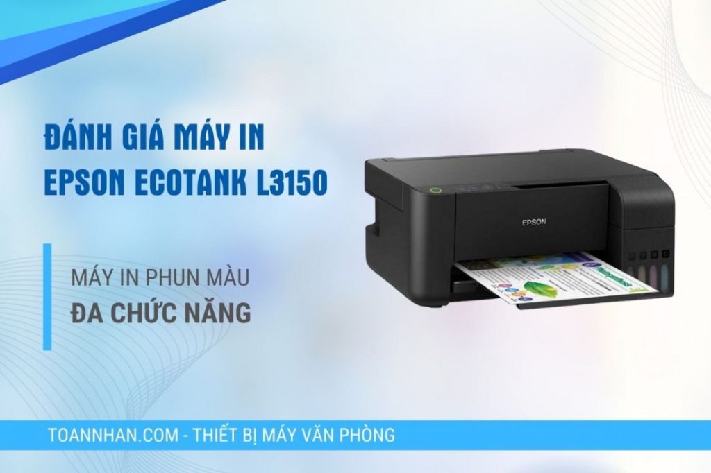 Đánh giá máy in đa chức năng Epson EcoTank L3150