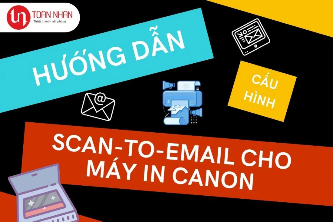 Hướng dẫn cấu hình chức năng Scan-to-Email cho máy in Canon