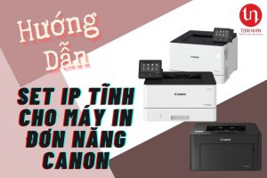 Hướng dẫn set IP tĩnh cho máy in đơn năng Canon đối với WiFi ẩn