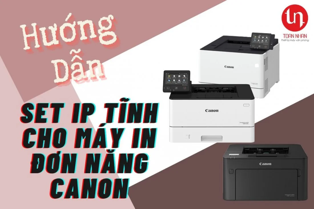 Hướng dẫn set IP tĩnh cho máy in đơn năng Canon đối với WiFi ẩn