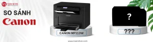 So sánh máy in Canon MF113W với các máy in khác