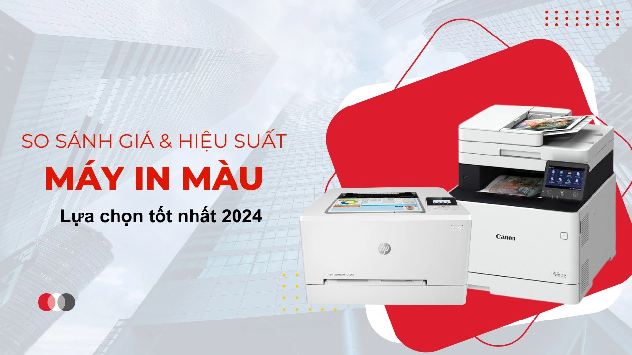 So sánh Giá và Hiệu suất Máy In Màu - Lựa chọn tốt nhất 2024