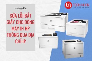 Hướng dẫn sửa lỗi bắt giấy cho máy in HP thông qua địa chỉ IP
