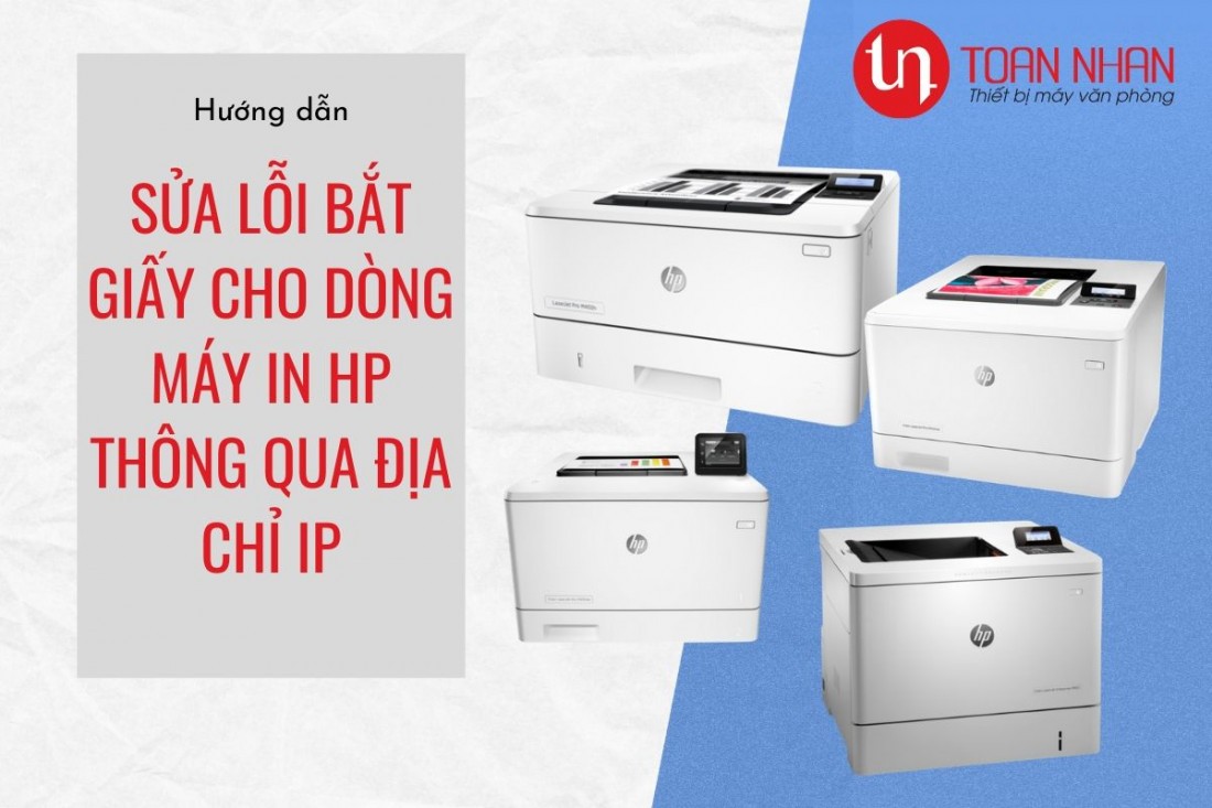 Hướng dẫn sửa lỗi bắt giấy cho máy in HP thông qua địa chỉ IP