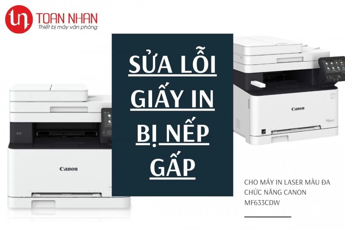 Hướng dẫn xử lý lỗi in giấy bị nếp gấp cho máy in Canon MF633Cdw