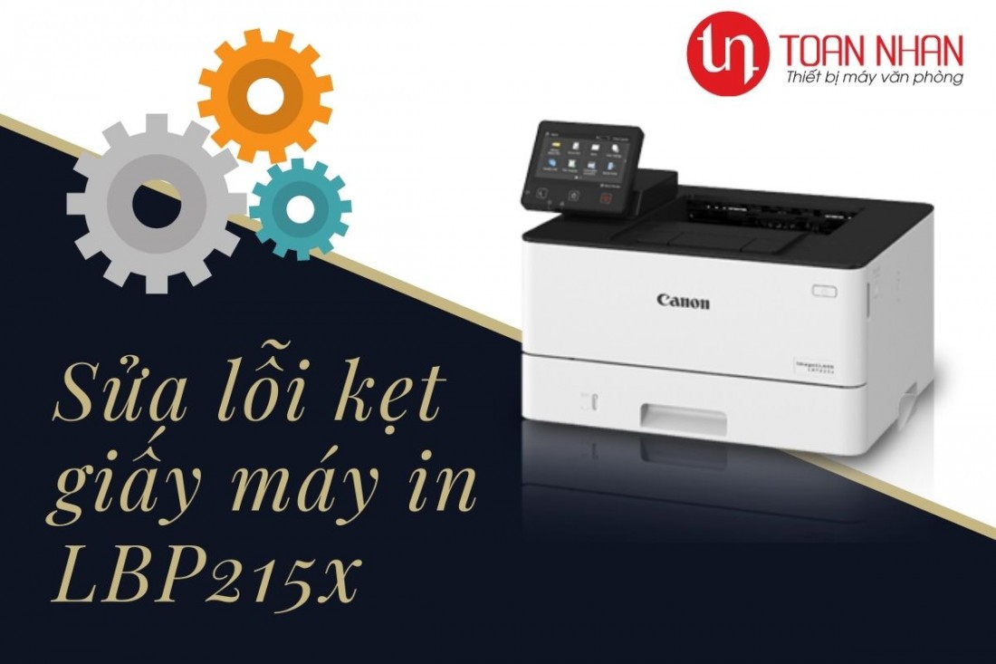 Hướng dẫn sửa lỗi kẹt giấy máy in Canon LBP215x