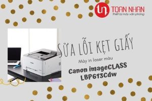 Hướng dẫn cách sửa lỗi kẹt giấy ở máy in laser Canon LBP613Cdw