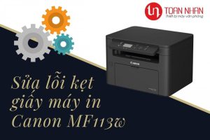 Hướng dẫn sửa lỗi kẹt giấy cho máy in Canon MF113w