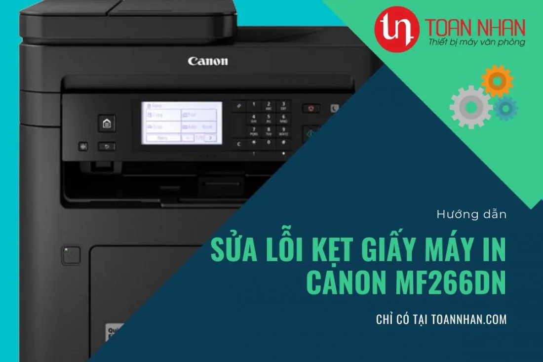 Hướng dẫn sửa lỗi kẹt giấy cho máy in laser đa chức năng Canon MF266dn