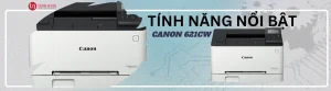 Tính năng nổi bật của máy in Canon 621CW