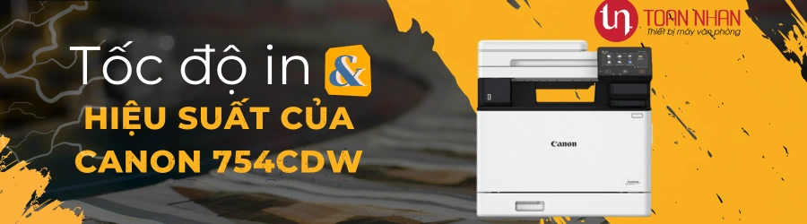 Tốc độ in và hiệu suất của Canon 754CDW
