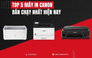 Top 5 máy in văn phòng Canon bán chạy nhất hiện nay